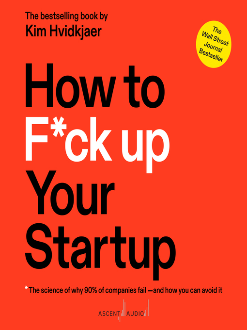 Title details for How to F*ck Up Your Startup by Kim Hvidkjaer - Available